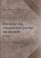 Oceanie ou, cinquieme partie du monde Tome 3 5519178941 Book Cover