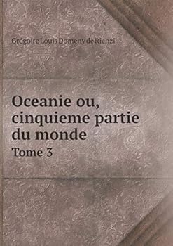 Paperback Oceanie ou, cinquieme partie du monde Tome 3 [French] Book