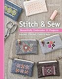 Stitch & Sew: Beautifully Embroider 31 Projects