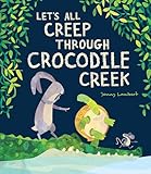 Lets All Creep Through Crocodile Creek