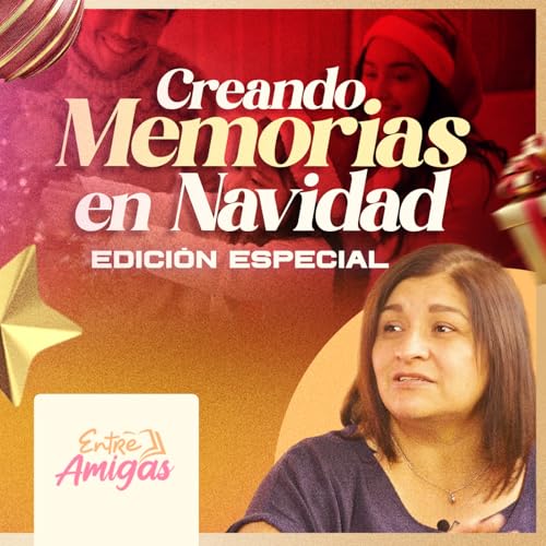 Ep. 65 - Creando memorias en Navidad