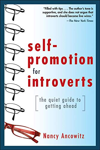 Self-Promotion for Introverts: The Quiet Guide to Getting Ahead Self-Promotion for Introverts: The Quiet Guide to Getting Ahead