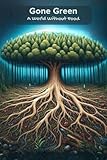  Gone Green: A World Without Food