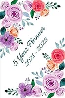 5 Year Planner: 2021 - 2025 B089CSZ6BV Book Cover