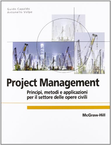 Project Management: principi, metodologie e applicazioni per il settore delle opere civili