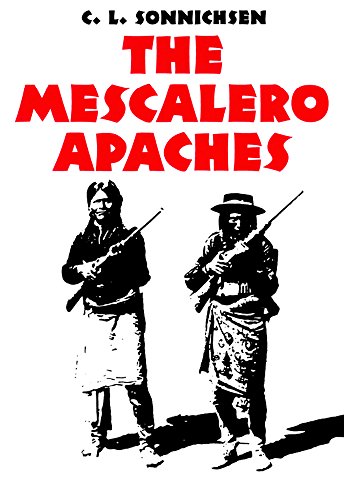 The Mescalero Apaches (By: C.L. Sonnichsen)