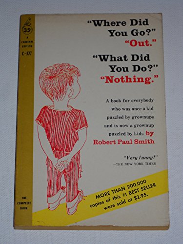 "Where did you go?" "Out" "What did you do?" "N... B0007G5TSA Book Cover