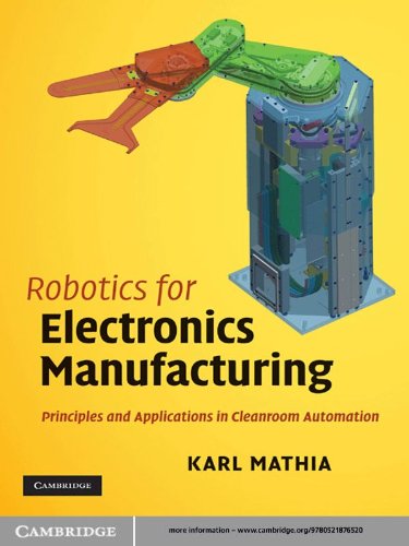 Robotics for Electronics Manufacturing: Principles and Applications in Cleanroom Automation