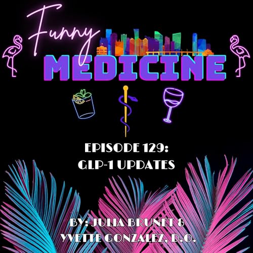 GLP-1 Update 2026: What Ozempic, Wegovy & Zepbound Are Doing to the Body | Funny Medicine Podcast