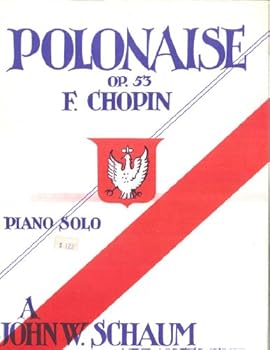 Polonaise Op. 53, F. Chopin (A John W. Schaum Arrangement)