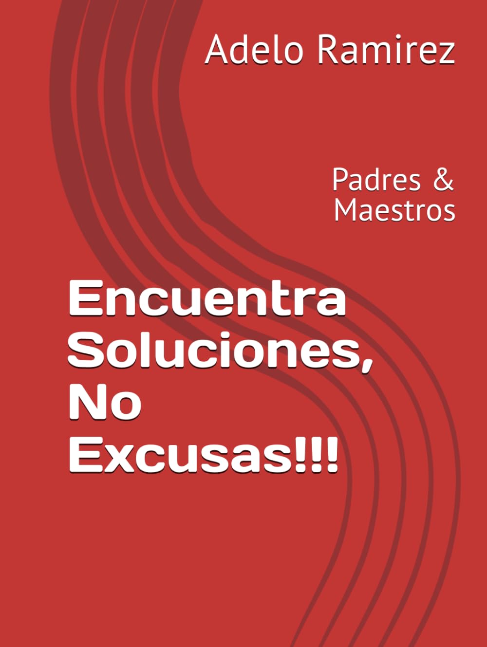 Encuentra Soluciones, No Excusas!1.2: Padres & Maestros
