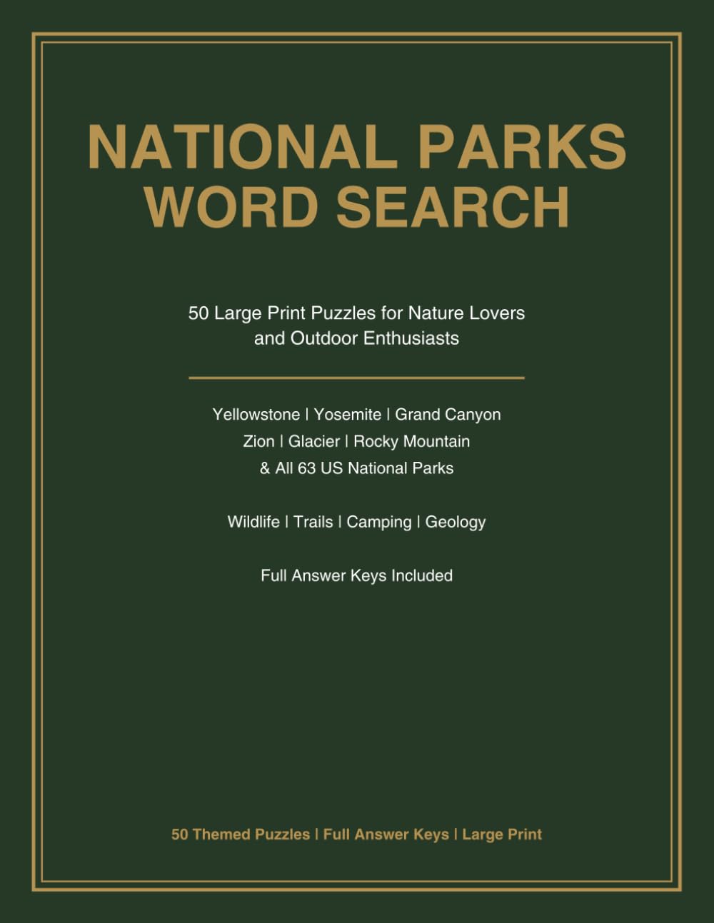 National Parks Word Search: 50 Large Print Puzzles for Nature Lovers and Outdoor Enthusiasts: e: Featuring Yellowstone, Yosemite, Grand Canyon, Zion, ... Brain Games for Adults, Teens, and Seniors