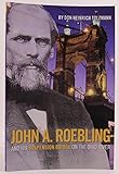 John A. Roebling and His Suspension Bridge on the Ohio River