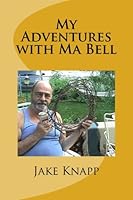 My Adventures with Ma Bell: Termoil and Good Times 1507894422 Book Cover
