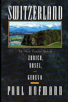 Hardcover Switzerland: The Smart Traveler's Guide to Zurich, Basel, and Geneva Book
