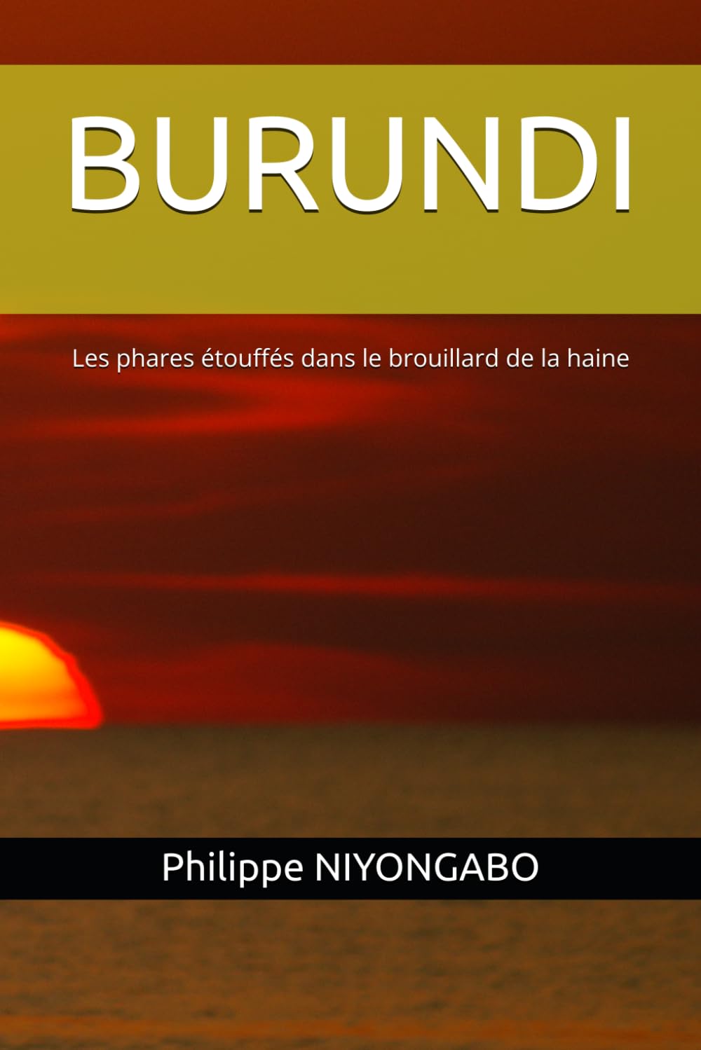 BURUNDI: Les phares étouffés dans le brouillard de la haine