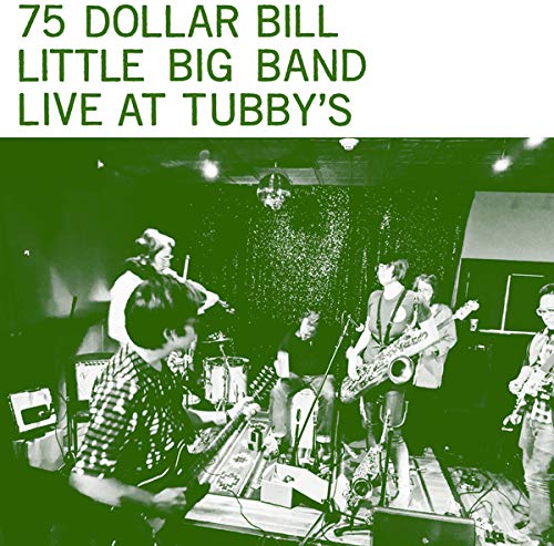 Album Art for Live At Tubby's by 75 Dollar Bill Little Big Band