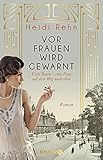  Vor Frauen wird gewarnt: Vicki Baum - eine Frau auf dem Weg nach oben. Roman