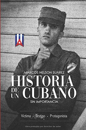 Historia de un cubano sin importancia (Spanish Edition)