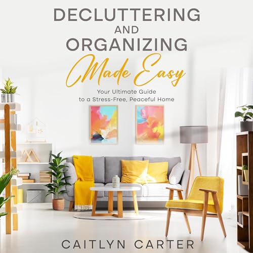 Decluttering and Organizing Made Easy by Caitlyn Carter episode artwork