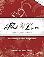 First Love: Embracing a Love That Lasts 1936141329 Book Cover