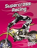 Supercross Racing (Edge Books; Dirt Bikes)