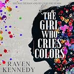 Cover of The Girl Who Cries Colors