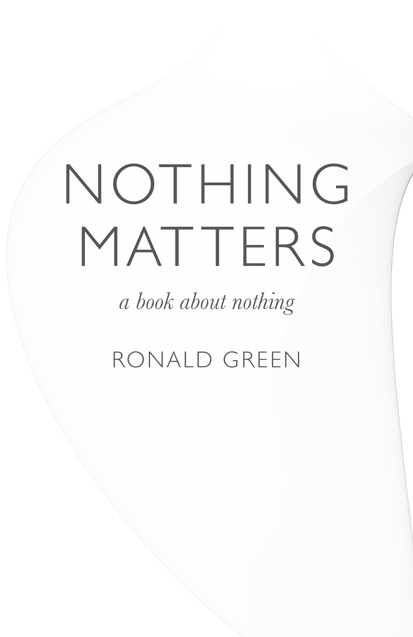 Nothing Matters: A Book About Nothing