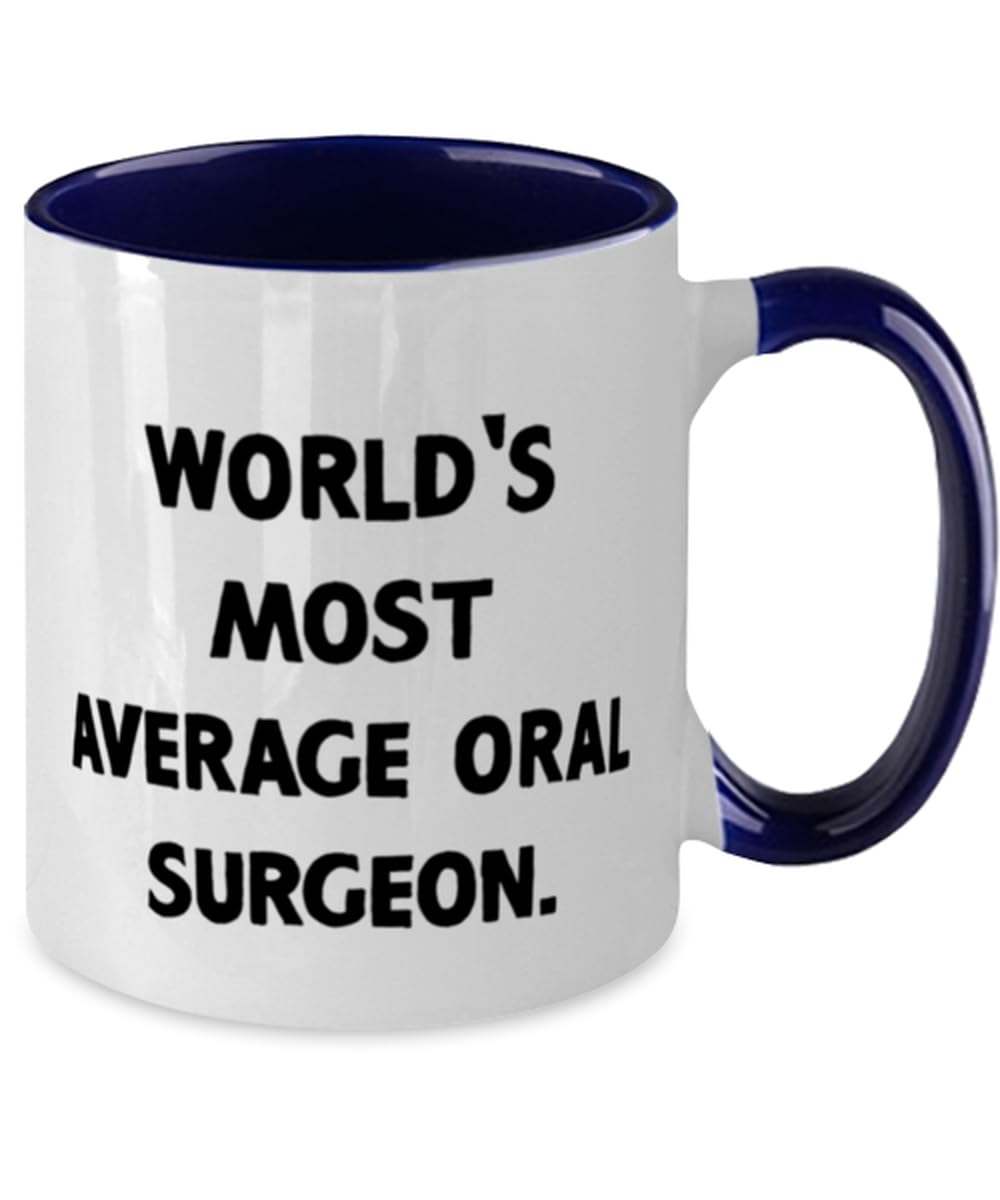 World's Most Average Oral Surgeon. Two Tone 11oz Mug, Oral surgeon Present From Friends, Unique Idea Cup For Colleagues, Love, Gift