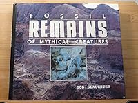 Fossil Remains of Mythical Creatures 0965134903 Book Cover
