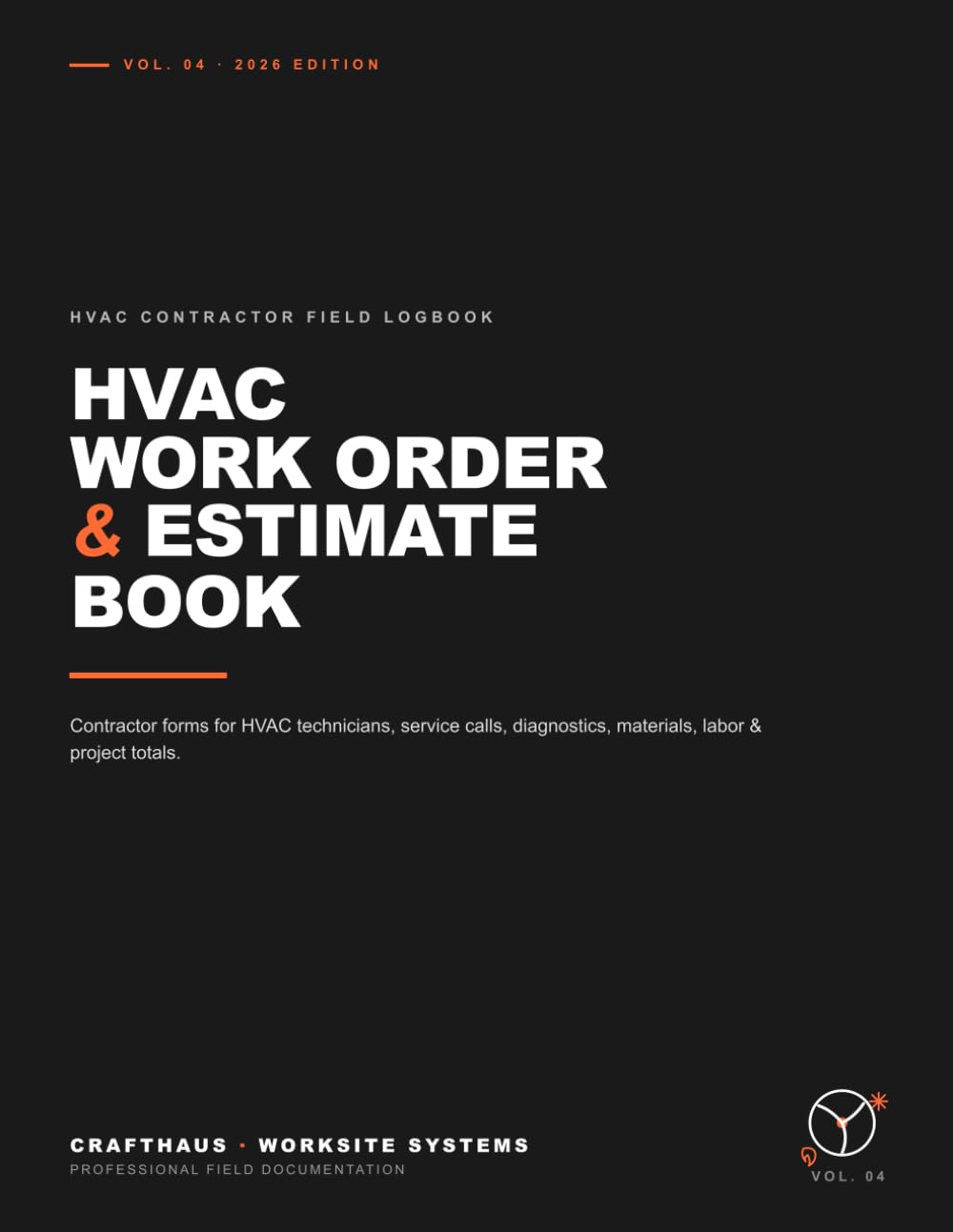 HVAC Work Order & Estimate Book: Contractor Forms for HVAC Technicians, Service Calls, Diagnostics, Materials, Labor & Project Totals