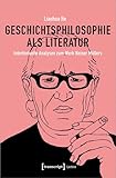Geschichtsphilosophie als Literatur: Intertextuelle Analysen zum Werk Heiner Müllers (Lettre)