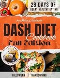 DASH Diet Cookbook Fall Edition: Low sodium recipes for high blood pressure, kidney disease, during menopause. A 28-day meal plan based on seasonal produce. ... to the Diet and Year-Round Eating 2)