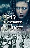 1945: Die Schatten der Flucht
