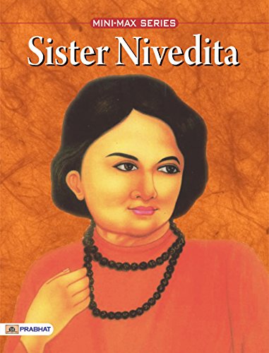 Sister Nivedita: The Life and Service of a Devoted Disciple of Swami Vivekananda” (Famous Biographies for Children) (English Edition) - Kumar, Sumit
