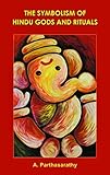 Symbolism of Hindu Gods & Rituals