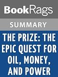 Summary & Study Guide The Prize: The Epic Quest for Oil, Money, and Power by Daniel Yergin