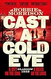 Pan Cast a Cold Eye A Gritty Historical Crime Thriller Set in 1930s Glasgow (Jimmy Dreghorn series).