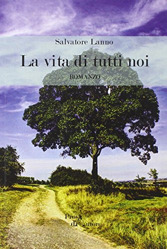 La vita di tutti noi La vita di tutti noi