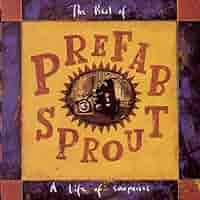 欧2LP Prefab Sprout The Best Of Prefab Sprout: A Life Of Surprises 190759446515 Kitchenware Records, /00660 Prefab Sprout – The Best Of Prefab Sprout A Life Of