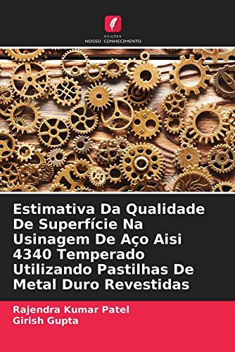 Estimativa Da Qualidade De Superfície Na Usinagem De Aço Aisi 4340 Temperado Utilizando Pastilhas De Metal Duro Revestidas