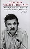Chronist ohne Botschaft. Christoph Hein. Ein Arbeitsbuch. Materialien. Auskünfte. Bibliographie - Herausgeber: Klaus Hammer 