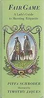 Fair Game: A Lady's Guide to Shooting Etiquette 1852531908 Book Cover