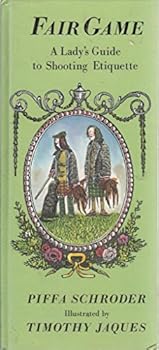 Paperback Fair Game: A Lady's Guide to Shooting Etiquette Book