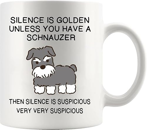 HSIRYAOHD Silence is Golden Unless You Have A Schnauzer Dog Mom Dad Pet Lover tazza in ceramica bianca 325 ml