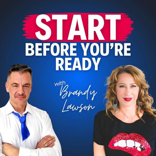 “Just Get in the Water”—Brandy Lawson on Starting Before You’re Ready Podcast Por arte de portada