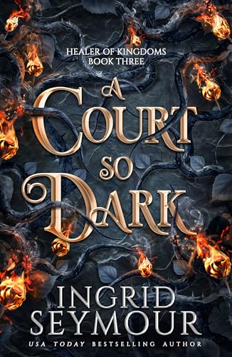 Headline Eternal A Court So Dark Book Three in a sensational romantasy retelling of Beauty and the Beast that gets even steamier with every book! (Healer of Kingdoms).
