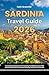 Sardinia Travel Guide: 2026 Comprehensive Companion For Exploring The Mediterranean’s Wild Island Paradise With Local Secrets And Maps To Explore Like ... Explorer Guides With Maps Series Book 24)