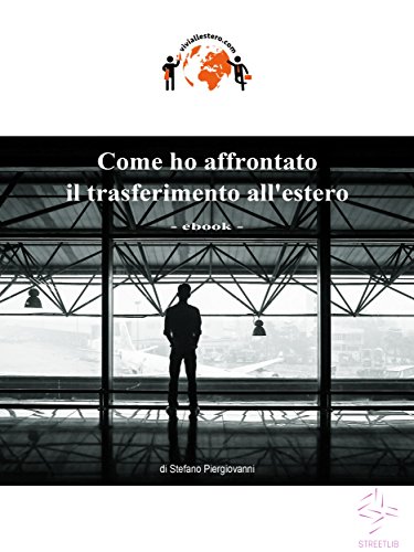 Come ho affrontato il trasferimento all'estero Come ho affrontato il trasferimento all'estero