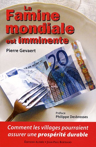 La Famine mondiale est imminente : Comment les villages pourraient assurer une prospérité durable